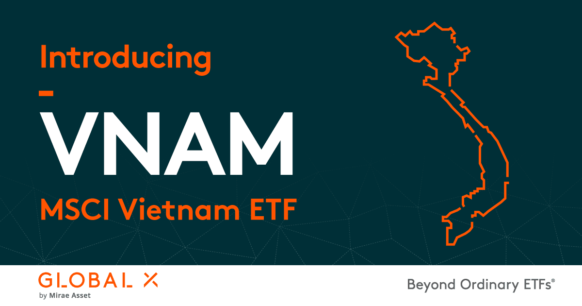 Introducing the Global X MSCI Vietnam ETF (VNAM)